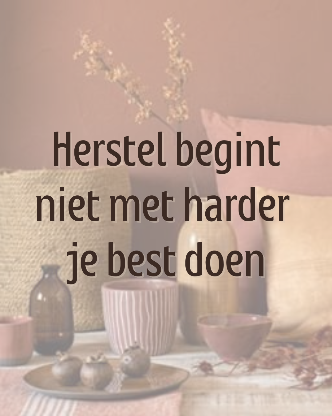 Herstel begint niet met harder je best doen